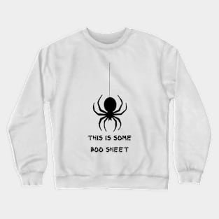 This is some boo sheet Crewneck Sweatshirt